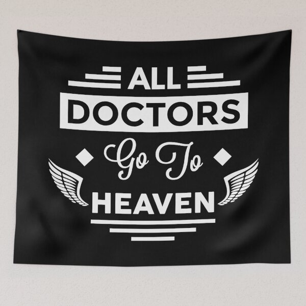 Item preview, All Doctors Go To Heaven designed and sold by TheArtism.
