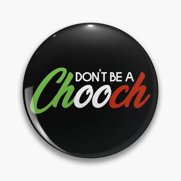 Item preview, Don't Be A Chooch Italian Joke Slang Gift  designed and sold by JackCurtis1991.