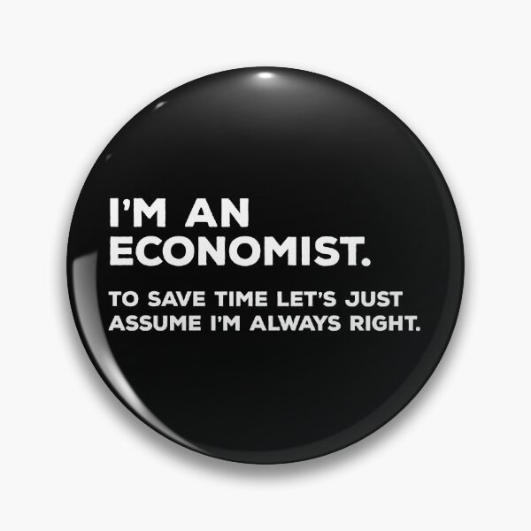 Item preview, I'm An Economist To Save Time Let's Just Assume I'm Always Right designed and sold by teesaurus.