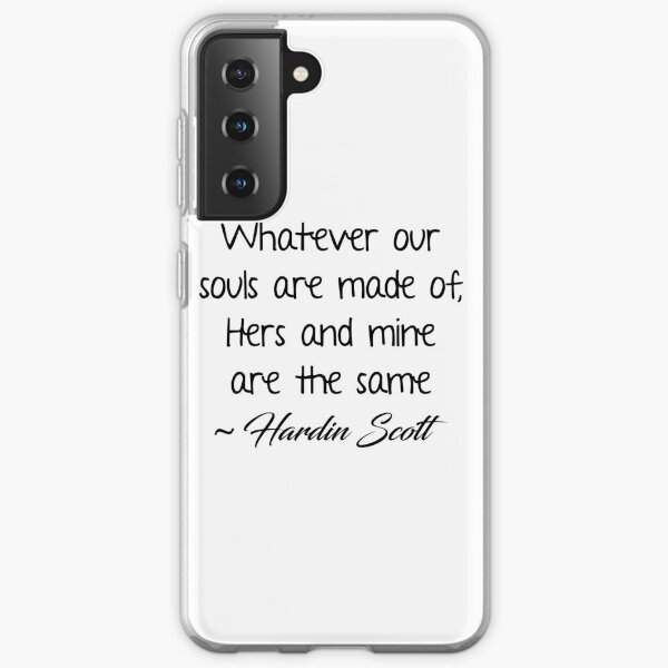 Whatever our souls are made of Samsung Galaxy Soft Case