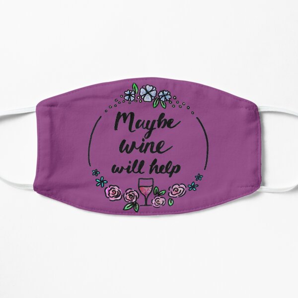Maybe Wine Will Help Mask