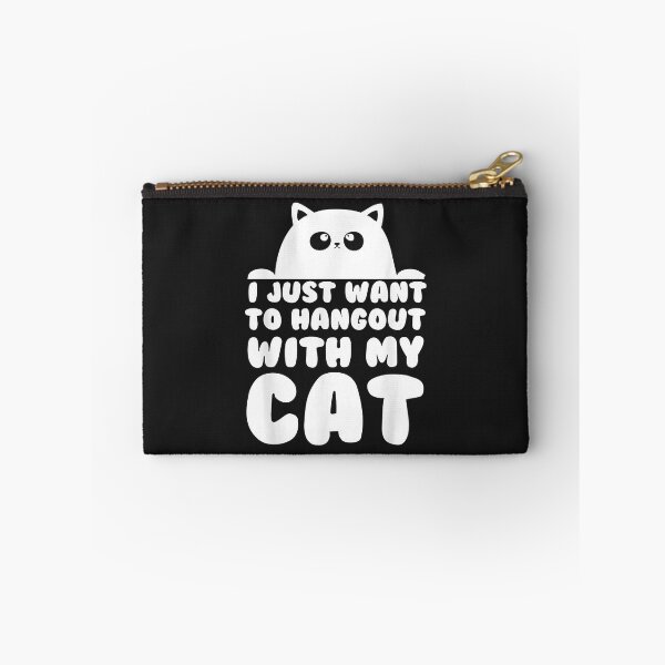 Item preview, I just want to hangout with my cat designed and sold by ZEDSOU ⭐⭐⭐⭐⭐.