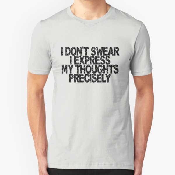 I Don't Swear (grunge) Slim Fit T-Shirt