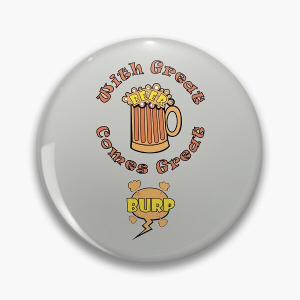 Item preview, With Great Beer Comes Great Burp designed and sold by MonkeyBusinessC.