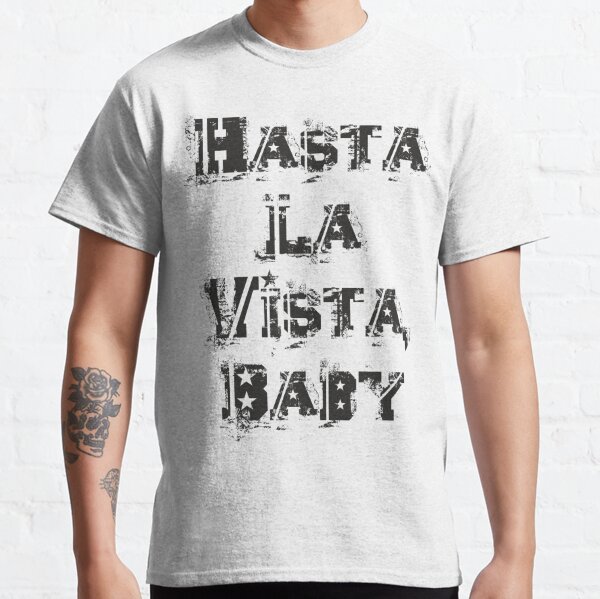 Hasta La Vista Baby Men's T-Shirts | Redbubble