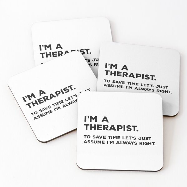 Item preview, I'm A Therapist, To Save Time Let's Just Assume I'm Always Right designed and sold by teesaurus.
