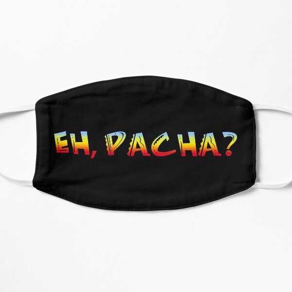 Eh Pacha? Flache Maske