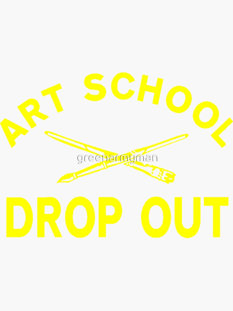 Thumbnail 3 of 3, Sticker, Art School Drop Out designed and sold by greenarmyman.