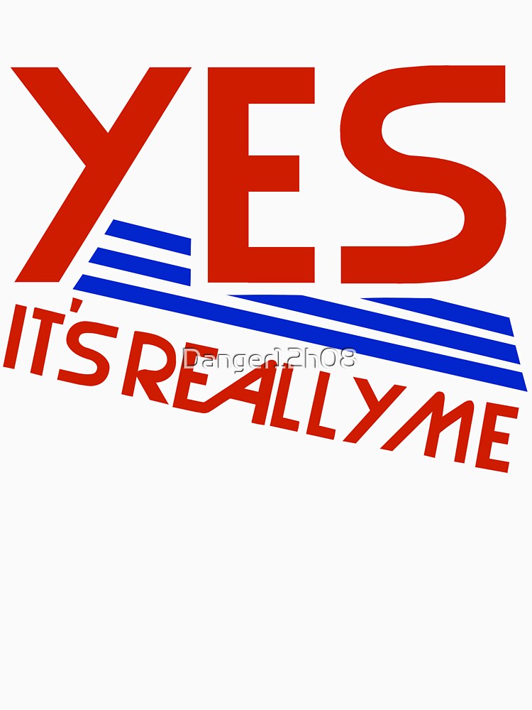 yes it's really me t shirt