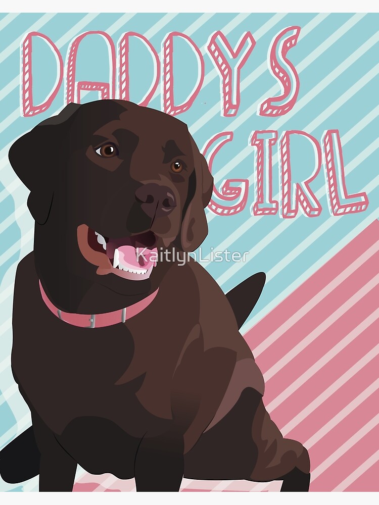 "Daddy's Girl, Vector Chocolate Lab Art" Poster by KaitlynLister