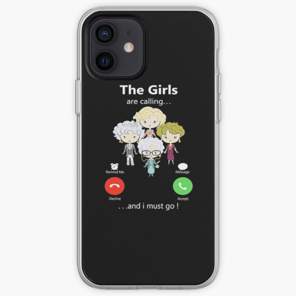 Golden Girls the girls are calling and I must go iPhone Soft Case