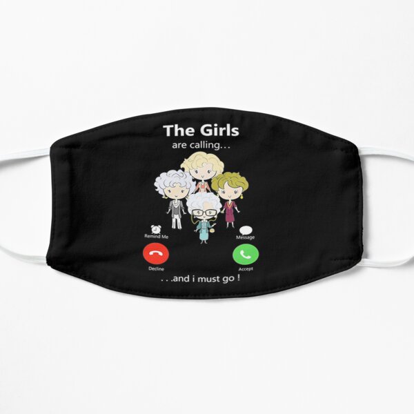 Golden Girls the girls are calling and I must go Flat Mask