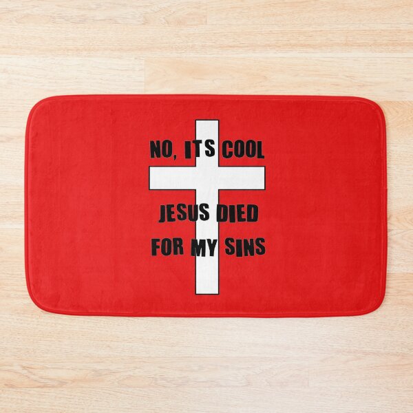 Item preview, No It's Cool Jesus Died For My Sins designed and sold by TeeBouteek.