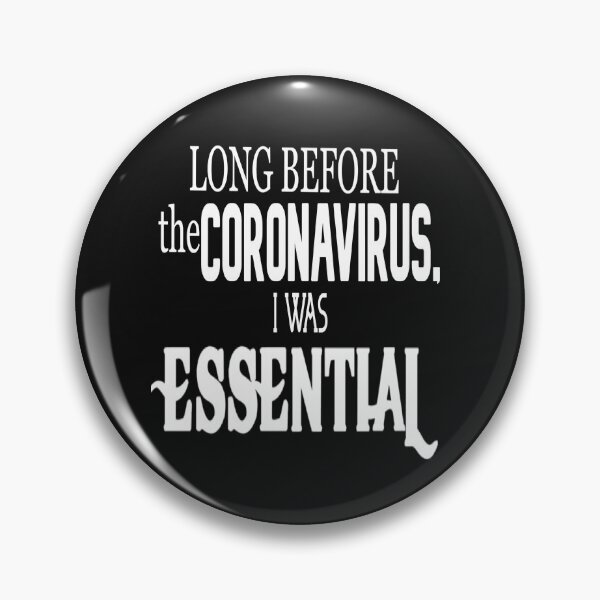 Item preview, LONG BEFORE THE CORONAVIRUS, I WAS ESSENTIAL designed and sold by James E. Guin.