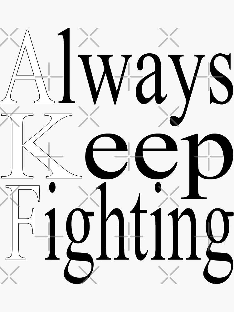 always keep fighting sticker for sale by tarnyalouise  redbubble