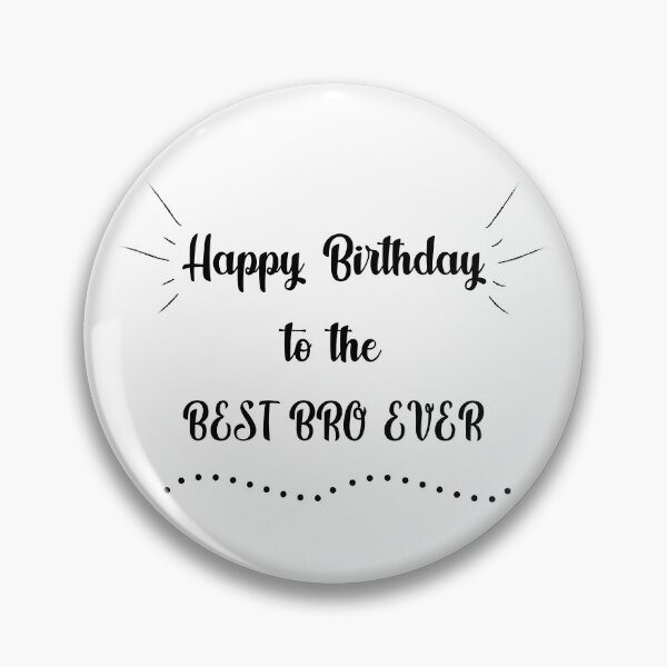 Item preview, Happy Birthday to the Best Bro Ever designed and sold by MikaelSh.