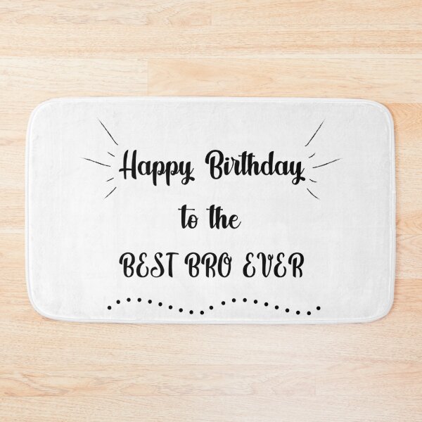 Item preview, Happy Birthday to the Best Bro Ever designed and sold by MikaelSh.
