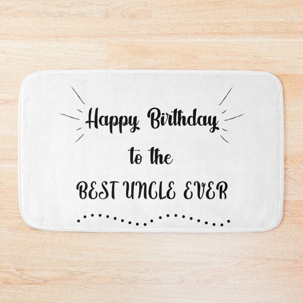 Item preview, Happy Birthday to the Best Uncle Ever designed and sold by MikaelSh.