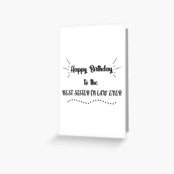 Carte De Vœux Joyeux Anniversaire A La Meilleure Belle Sœur De Tous Les Temps Par Mikaelsh Redbubble