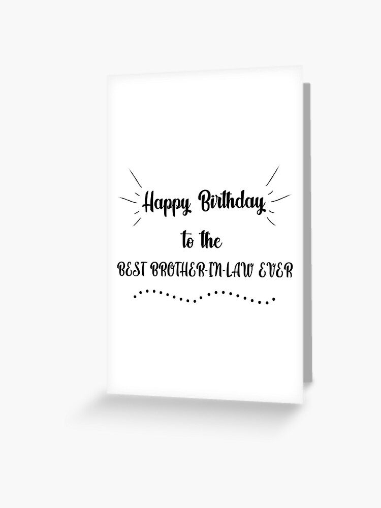 Carte De Vœux Joyeux Anniversaire Au Meilleur Beau Frere De Tous Les Temps Par Mikaelsh Redbubble