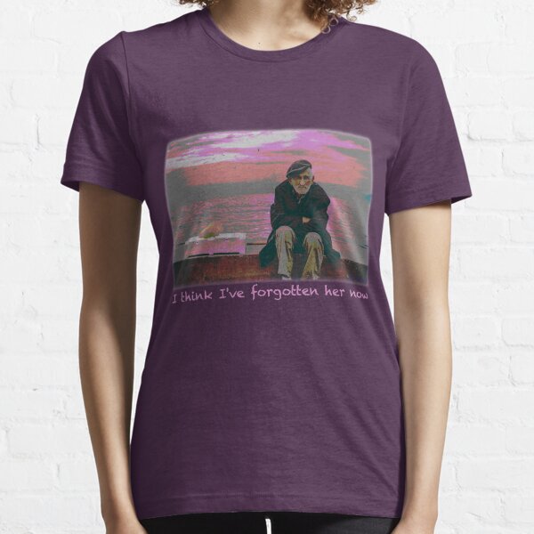 I think I've forgotten her now Essential T-Shirt