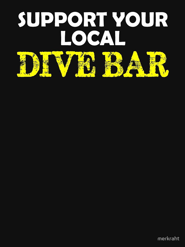 "Bar Owner Gifts for Bartender Support Your Local Dive Bar Funny Gift