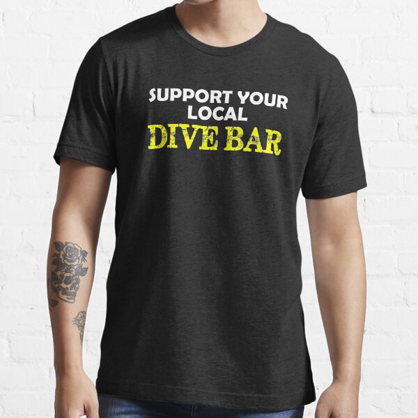 "Bar Owner Gifts for Bartender Support Your Local Dive Bar Funny Gift