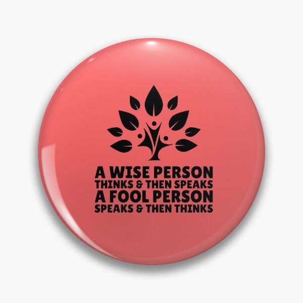 Item preview, A Wise Person Thinks & Then Speaks A Fool Person Speaks & Then Thinks designed and sold by greenchimp.