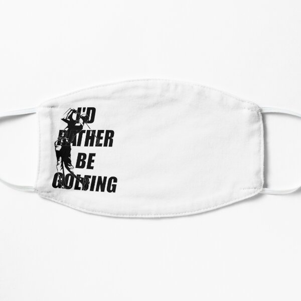 I'd Rather Be Golfing For Golf Lovers Club T-shirt Mask