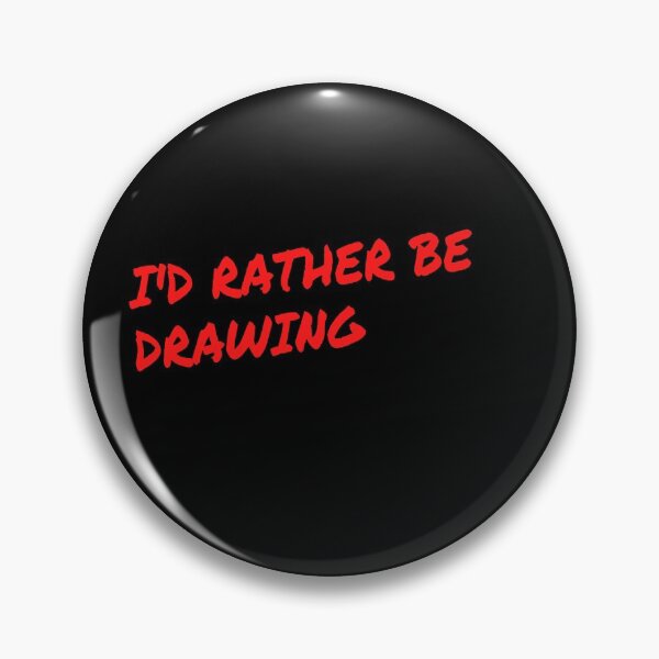 Item preview, I'd rather be drawing designed and sold by Darksun427.