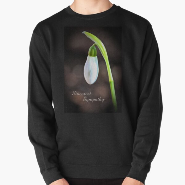 Sincerest sympathy Pullover Sweatshirt