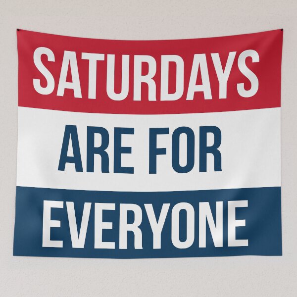 Item preview, Saturdays are for EVERYONE designed and sold by firestargrey.