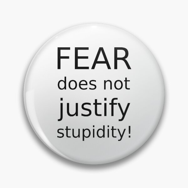 Item preview, Fear does not justify stupidity! designed and sold by tuzlay.