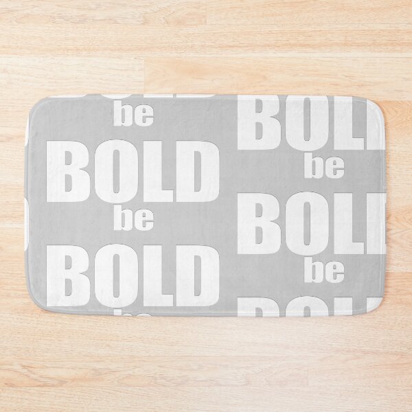 Item preview, Be Bold designed and sold by Bobbleheadtees.
