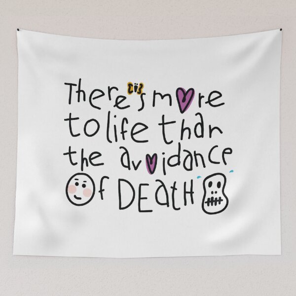 Item preview, THERE'S MORE TO LIFE THAN AVOIDANCE OF DEATH designed and sold by axelle1410.