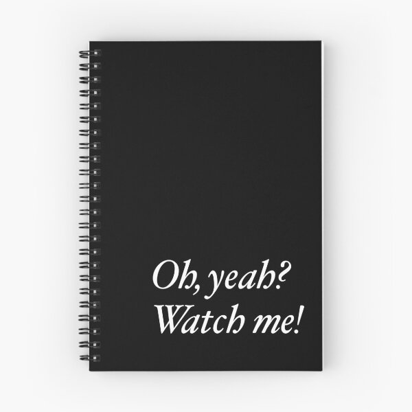 Item preview, Oh, yeah? Watch me! designed and sold by ScottyWalters.