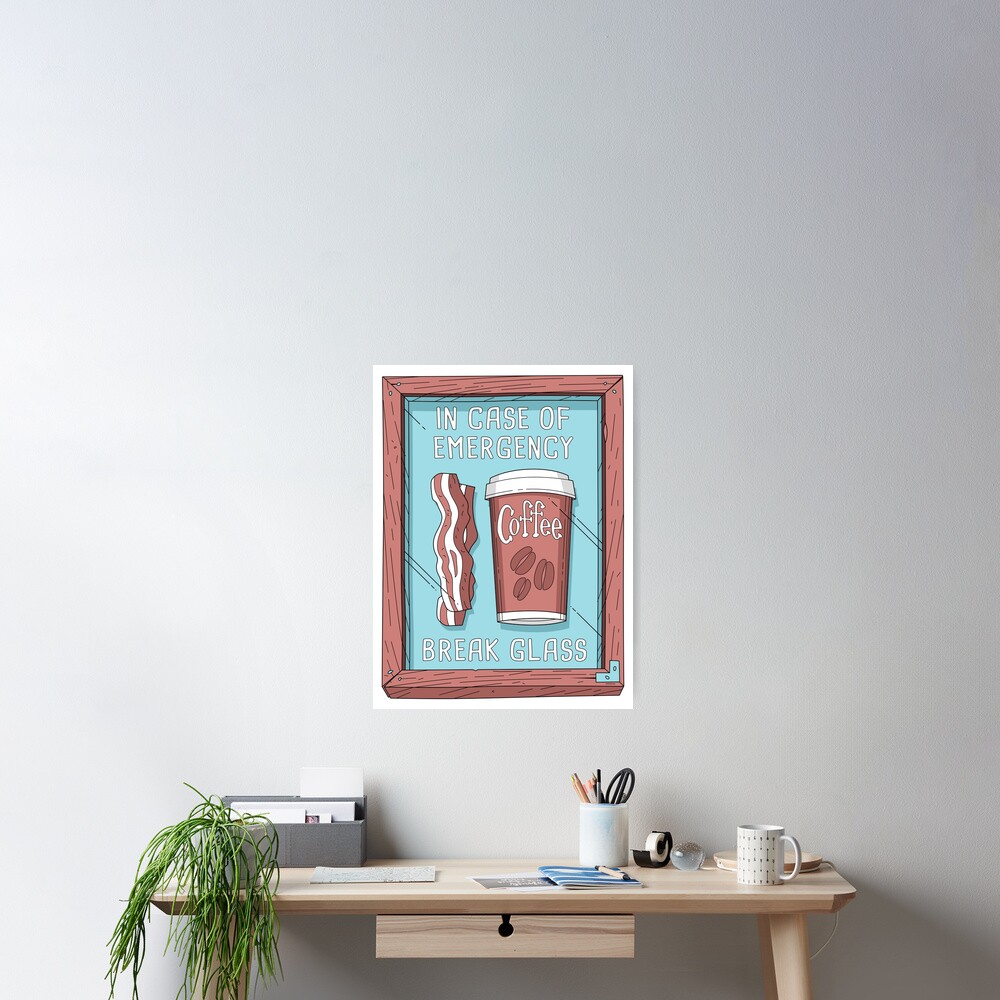 Emergency Coffee & Bacon Poster