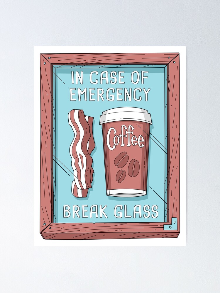 Alternate view of Emergency Coffee & Bacon Poster