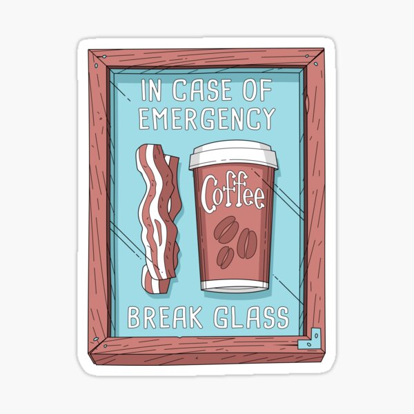 Emergency Coffee & Bacon Sticker
