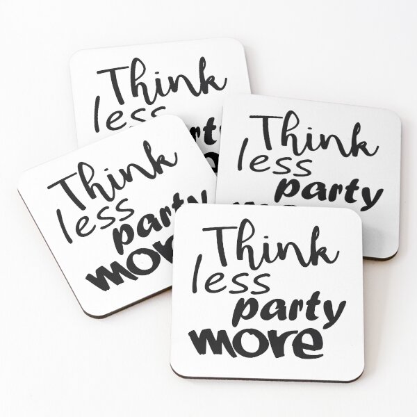 Item preview, Think Less Party More designed and sold by DA Art Shop.