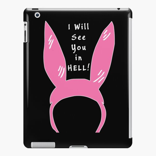 &quot;Bob&#39;s Burgers Louise - I Will See You In HELL!&quot; iPad Case & Skin by DesignsByToni | Redbubble