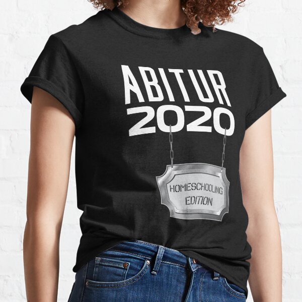 Abitur 2020 - Homeschooling Edition Classic T-Shirt