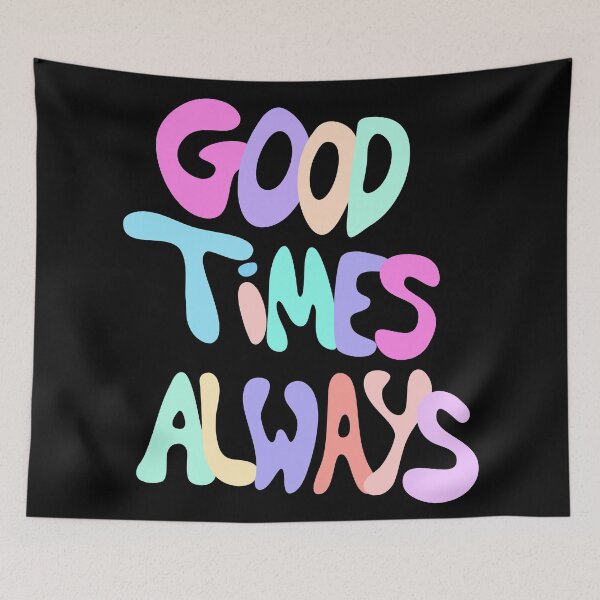 Item preview, Good Times Always  designed and sold by Fangpunk.