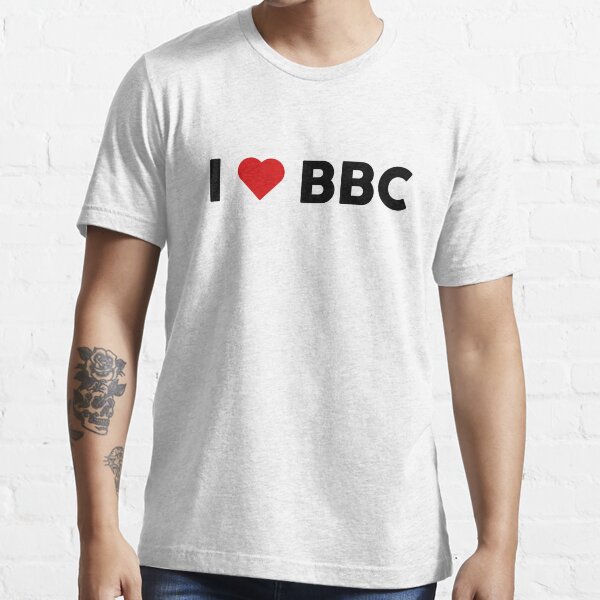 i love bbc t shirt