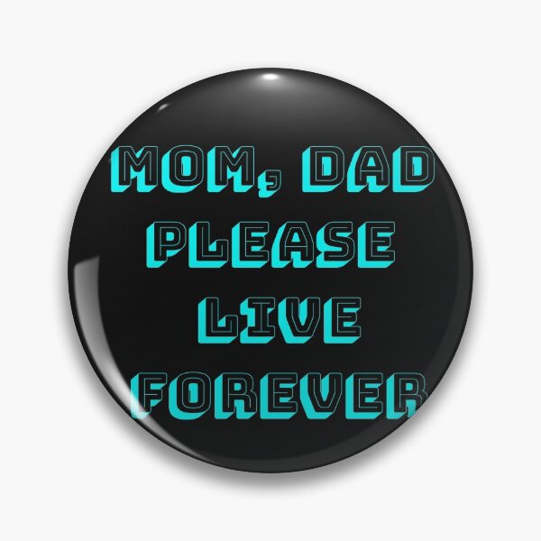Item preview, Mom, Dad please live forever designed and sold by Yanulik.