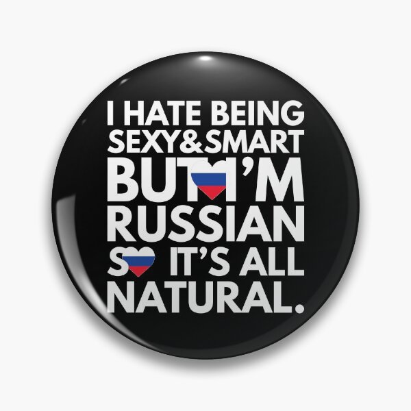 Item preview, Hate Being Sexy and Smart, But I am Russian, It is All Natural.  designed and sold by elhefe.