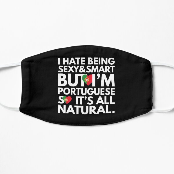 Déteste être sexy et intelligente, mais je suis portugaise, c'est tout naturel. Masque sans plis