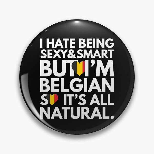 Artikelvorschau, Hass, sexy und klug zu sein, aber ich bin Belgier, es ist ganz natürlich. entworfen und verkauft von elhefe.
