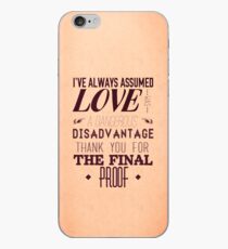 Love is a Disadvantage iPhone Case