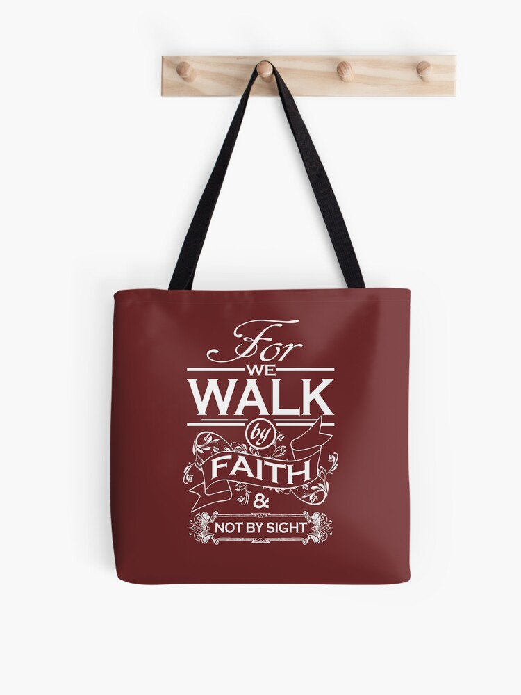 Walk By Faith, Not By Sight – Tote Bag